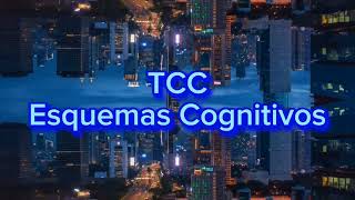 esquemas cognitivos TCC [upl. by Delmer309]