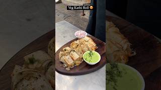 I Tried Famous Veg Kathi Roll 😍 food streetfood shorts [upl. by Berk]