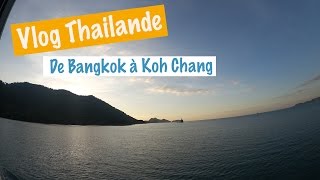 Vlog Thailande 2 De Bangkok à Koh Chang [upl. by Nightingale13]