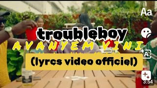 Troubleboy HitmakerANVANYEM VINILyrics video official [upl. by Dis]