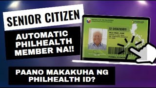 MGA SENIOR CITIZEN AUTOMATIC PHILHEALTH MEMBER NA  PAANO MAKAKUHA NG PHILHEALTH ID MGA BENEFITS [upl. by Colene547]