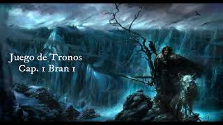 Juego De Tronos Audiolibro Cap 1 Bran 1 Voz Humana [upl. by Hanser550]