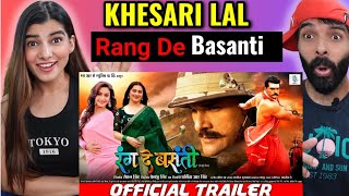 RANG DE BASANTI TRAILER REACTION  Khesari Lal Yadav Rati Pandey Diana Khan  रंग दे बसंती  SRK [upl. by Marienthal173]