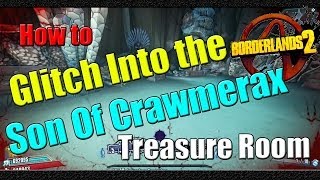 Borderlands 2  How to Glitch into The Son of Crawmerax Treasure Room  Tutorial [upl. by Gladdie]