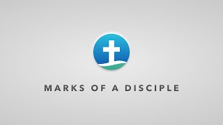 Marks of a Disciple [upl. by Atirat]