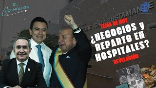 ElChochólogo🤠I ¿EL REPARTO DE HOSPITALES CONTINÚA EN EL GOBIERNO DE NOBOA [upl. by Yhtomit]