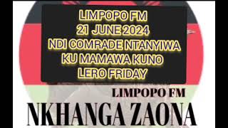 LIMPOPO FM 21 JUNE 2024 NDI COMRADE NTANYIWAKU MAMAWA KUNO LERO FRIDAY [upl. by Anilegnave]