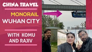 CHINA TRAVEL  MONORAIL  WUHAN CITY travel youtube vlog [upl. by Rianna]