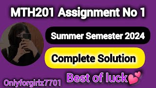 MTH201 Assignment No 1 Summer Semester 2024 [upl. by Atiloj]