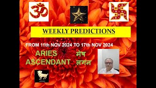 WEEKLY PREDICTION 11th NOV 2024 to 17th NOV 2024 ARIES ASCENDANT  मेष लग्न Astrologer Annil Verma [upl. by Taggart]