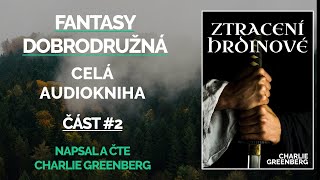 Ztracení Hrdinové 2 díl Fantasy dobrodružná celá audiokniha česká pohádka [upl. by Gascony741]