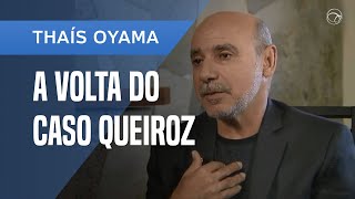 A VOLTA DO CASO QUEIROZ “É MÁRMORE PRA TUDO QUANTO É LADO” [upl. by Igenia]