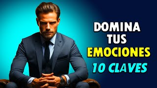 Las 10 Claves del Control Emocional  Cómo Dominar Tus Emociones [upl. by Servais]