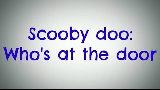 Scooby Doo Whos at the door [upl. by Esoryram]