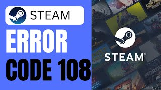 How To Fix Steam Error Code 108  2024 [upl. by Young231]