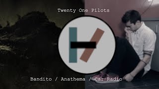 Twenty One Pilots  Bandito  Anathema  Car Radio Mashup [upl. by Perrin]