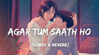 Agar Tum Saath Ho Lyrics  WORMONO Bollywood Lofi I LateNight Vibes I Tamasha [upl. by Eilsek553]