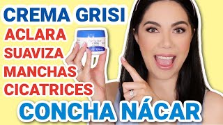 CREMA CONCHA NÁCAR GRISI PARA ACLARAR LA PIEL Y QUITAR MANCHAS Y CICATRICES  MARIEBELLE COSMETICS [upl. by Aderf]