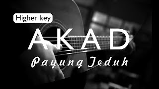 AKAD  PAYUNG TEDUH  AKUSTIK KARAOKE HIGHER KEY  INSTRUMENTAL  COVER [upl. by Nesahc]