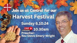 A Harvest Celebration live from Central 6th October 2024 1030am with Rev Steve EmeryWright [upl. by Merrell]