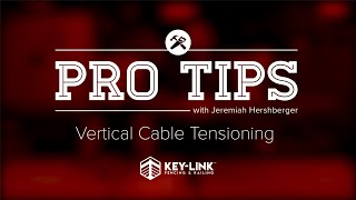 Pro Tips Vertical Cable Tensioning [upl. by Eniamat]