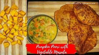 Pumpkin Poori with Vegetable Masala  Pusanika Poori  Poori Masala  Pusanika Puri Recipe Tamil [upl. by Aitnyc]