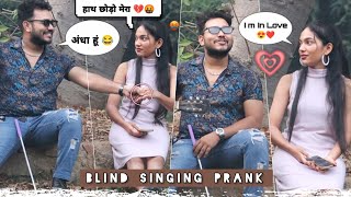 Blind अंधा  Man  Impressing Girl With Twist  Singing Reaction Gone Crazy  Kardiya Prank  2023 [upl. by Suu105]