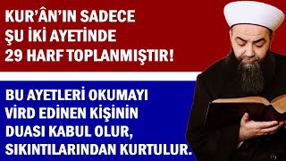 KURÂNIN 29 HARFİNİN TOPLANDIĞI ŞU İKİ AYETİ OKUMAYI VİRD EDİNENİN DUASI KABUL OLUR [upl. by Goulden]