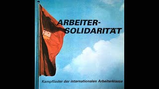 Full Album quotArbeitersolidarität  Kampflieder der internationalen Arbeiterklassequot 1983 [upl. by Gelhar]