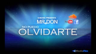 MrDon  No puedo olvidarte Prodby DMusic Nuevo [upl. by Koslo608]