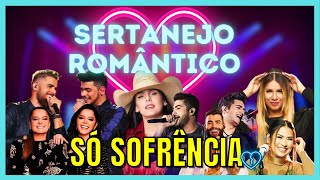 🔥SERTANEJO ROMÂNTICO As Melhores  Sofrência [upl. by Einobe197]