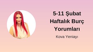 511 Şubat Haftalık Burç Yorumları amp 10 Şubat Kova Burcunda Yeniay [upl. by Aissatsana]