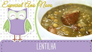 COMO FAZER LENTILHA Especial Ano Novo  Receitas da Mãe Coruja 40 [upl. by Ariaet415]