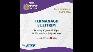 Fermanagh vs Leitrim  Electric Ireland GAA Celtic Challenge Corn Tom Hogan Final 2024 🏆 [upl. by Hyacinth]