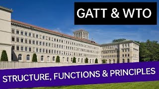 WTO GATT WTO vs GATT STRUCTURE OF WTO FUNCTIONS AND PRINCIPLES OF WTO [upl. by Meehan93]