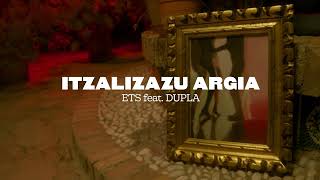 ETS  Itzalizazu Argia ft DUPLA [upl. by Airamesor]