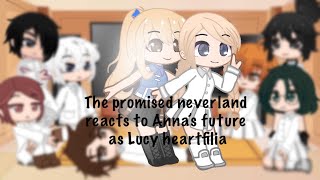 The Promised Neverland reacts to Anna’s future as Lucy Heartfilia  TPN x Fairy Tail [upl. by Ambrosia212]