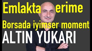 Konut fiyatlarında erime  Borsada iyimser moment  Altın yukarı [upl. by Reinertson29]