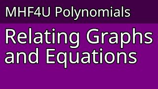 MHF4U  Relating Graphs and Equations of Polynomial Functions [upl. by Cosmo]