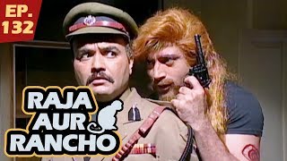 राजा और रैंचो  Episode 132  Raja Aur Rancho  90s Best TV Shows  8th January 2018 [upl. by Acquah]