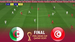 ALGERIA vs TUNISIA  Arab Cup Qatar FINAL 2021 [upl. by Nortad172]