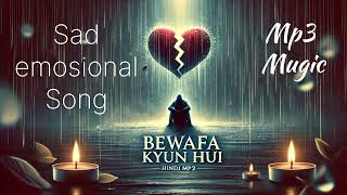 Bewafa Kyun Hui quot Sad emosional Song Mp3 Mugic [upl. by Nottnerb]