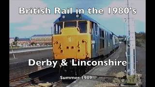 BR in the 80s  Derby amp Lincolnshire in 1989 [upl. by Nitreb931]