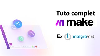 Tutoriel Make ex Integromat complet 2022 — Automatisez votre business avec cet outil NoCode [upl. by Bianca860]