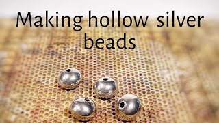 Making Hollow Silver Beads [upl. by Naujtna]