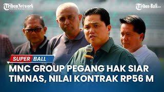 Nilai Kontrak Rp56 Miliar MNC Group Pegang Hak Siar Timnas di 2023 [upl. by Acinet]