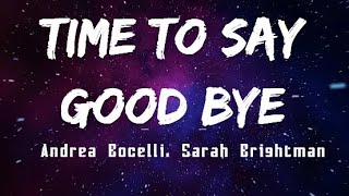 Andrea Bocelli Sarah Brightman  Time To Say Goodbye  Lyrics  lakersandzie [upl. by Suoicerpal]