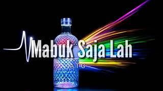 MABUK SAJA LAH  Ayam Tanduk Gank Lagu Acara 2019 [upl. by Jakie133]