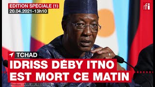 Tchad  la mort dIdriss Déby Itno 20 avril 2021  Edition spéciale 1 [upl. by Rafaelle]