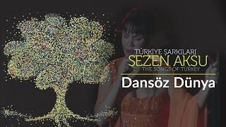 Sezen Aksu  Dansöz Dünya  Türkiye Şarkıları  The Songs of Turkey Live [upl. by Lalla]